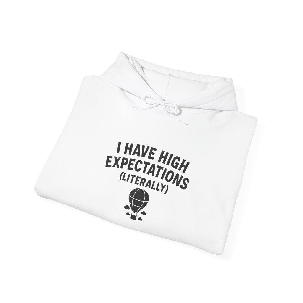 I Have High Expectations (Literally) Hot Air Balloon Hoodie